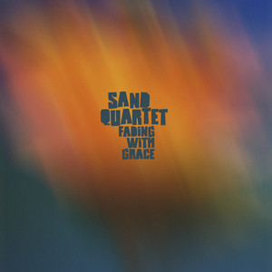 Fading With Grace by Sand Quartet