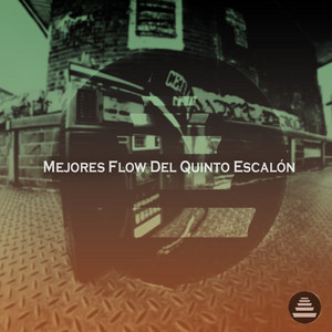 El Quinto Escalón - Mejores Flow del Quinto Escalón