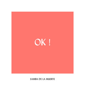 OK! by Samba De La Muerte