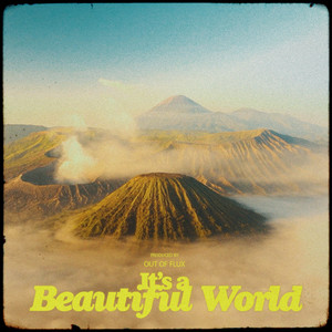 Out of Flux - ITS A BEAUTIFUL WORLD