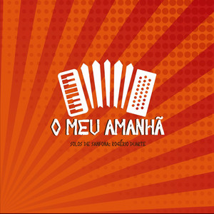 Rogerio Duarte - O Meu Amanhã: Solos de Sanfona