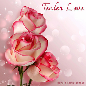 Kyrylo Zaplotynskyi — Tender Love