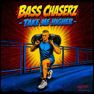 Take Me Higher by Bass Chaserz