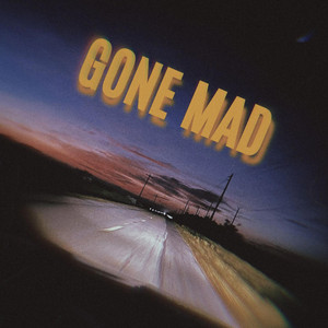 GONE MAD