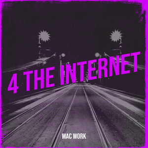 4 the Internet by Mac Work