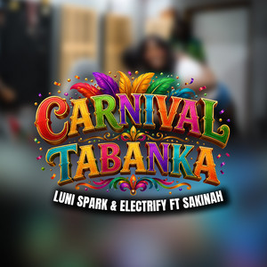 Carnival Tabanka by Luni Spark & Electrify, Sakinah