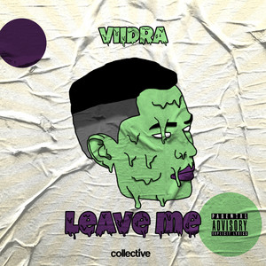 Leave Me by Viidra