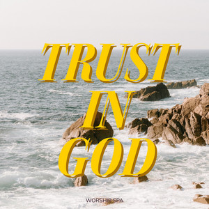 Worship Spa - Trust In God (BGM)