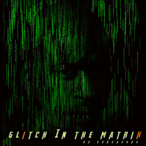 Glitch In The Matrix