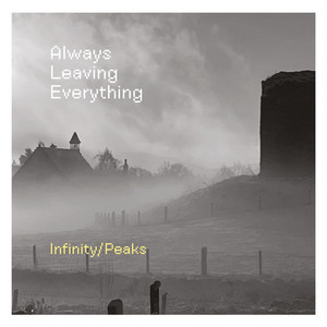 Always Leaving Everything by Infinity Peaks