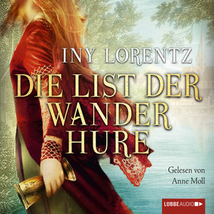 Die List der Wanderhure (Ungekürzt)