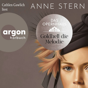 Das Opernhaus: Goldhell die Melodie [Die Dresden-Reihe, Band 1 (Ungekürzte Lesung)]