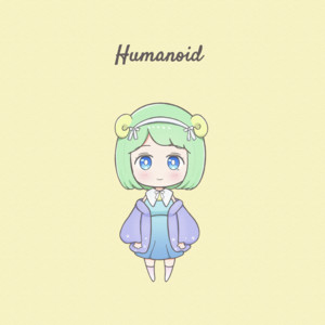 Humanoid by Mikamo, Koharu Rikka