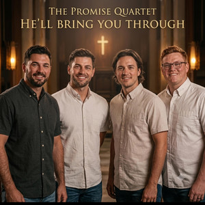 He'll Bring You Through by The Promise Quartet