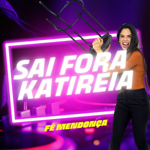 Fê Mendonça - Sai Fora Katireia