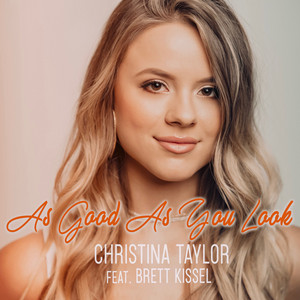 As Good as You Look by Christina Taylor, Brett Kissel