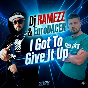 I Got To Give It Up 2026 by DJ Ramezz