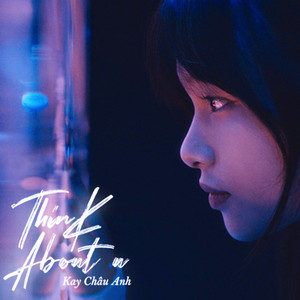Think About U by Kay Chau Anh