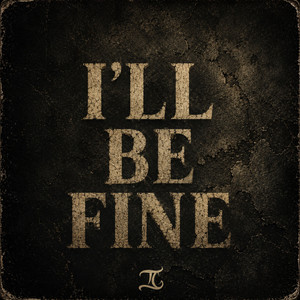 I'll Be Fine by Tyler Gifted