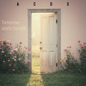 Tomorrow starts tonight by ACDX