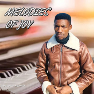 Melodies of Joy by mbongeni nqomfe
