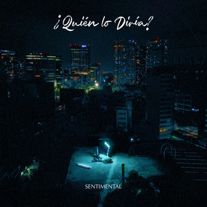 ¿Quién lo Diría? by Sentimental