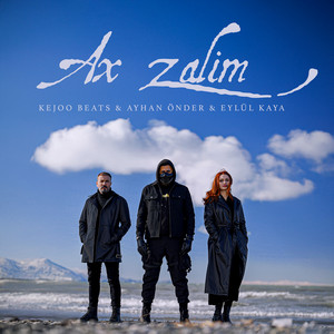 Kejoo Beats - Ax Zalim (feat. Ayhan Önder & Eylül Kaya)