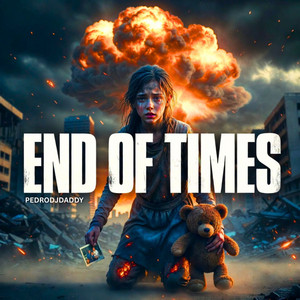 End Of Times - Radio Edit by PedroDJDaddy
