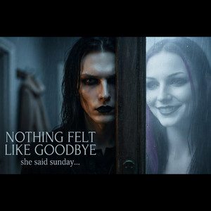 Nothing Felt Like Goodbye by Ashborn Records