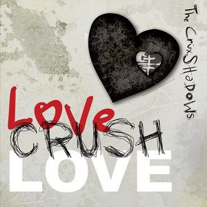 Lovecrushlove by The Crüxshadows
