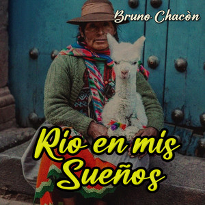 Rio en Mis Sueños by Bruno Chacòn