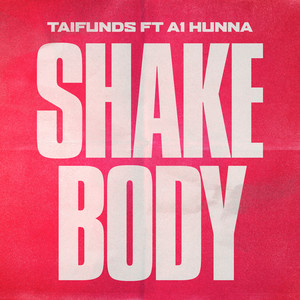 Shake Body by Taifunds, A1 Hunna