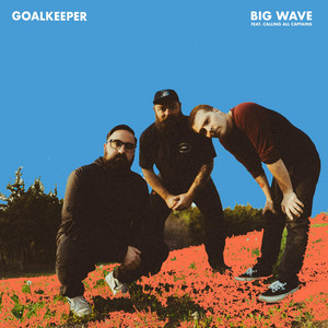 Big Wave by Goalkeeper, Calling All Captains