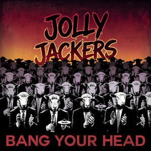 Bang Your Head by Jolly Jackers