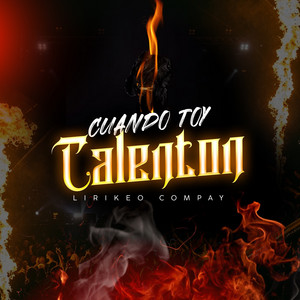 Cuando Toy Calenton by Lirikeo Compay
