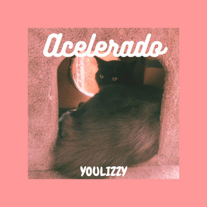 Acelerado by YOULIZZYBEATS