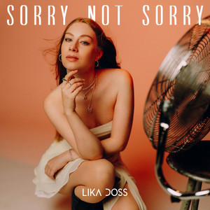 Sorry Not Sorry by Lika Doss