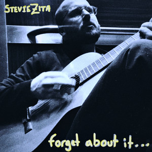 forget about it… by Stevie Zita