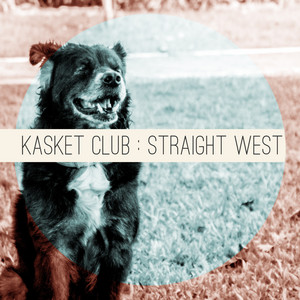 Straight West by Kasket Club
