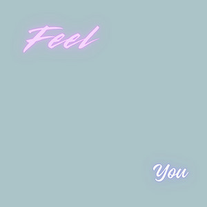 Feel You by Daniellar