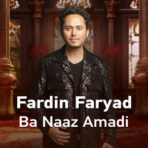 Ba Naaz Amadi by Fardin Faryad