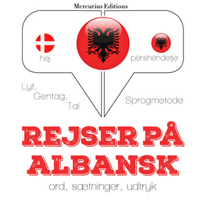 Rejser på albansk (Lyt, gentag, tal: sprogmetode)