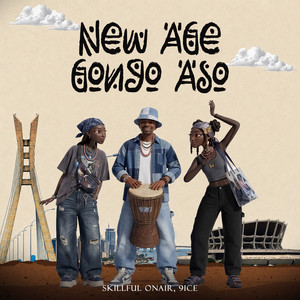 New Age Gongo Aso by Skillful ONAiR, 9ice
