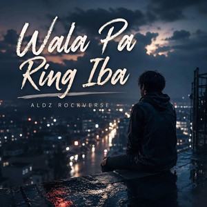 Wala Pa Ring Iba - Rock Version by Aldz Rockverse