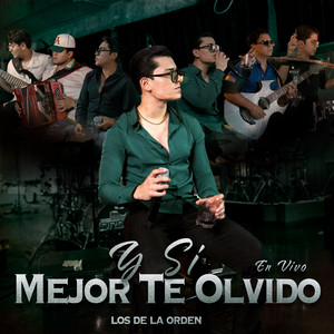 Los de la Orden - Y Si Mejor Te Olvido (En Vivo)