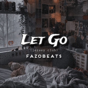 Let Go (Jersey Club) - Remix by Fazobeats