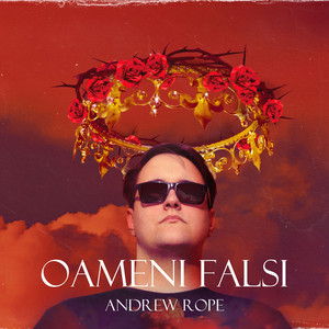 Andrew Rope - Oameni falsi