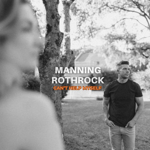 Can't Help Myself by Manning Rothrock