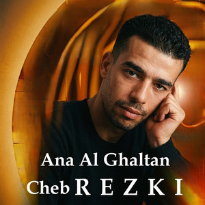 Ana Al Ghaltane by Cheb Rezki