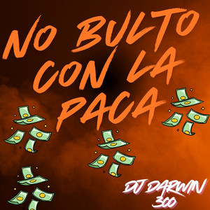 No Bulto Con La Paca by DJ DARWIN 300